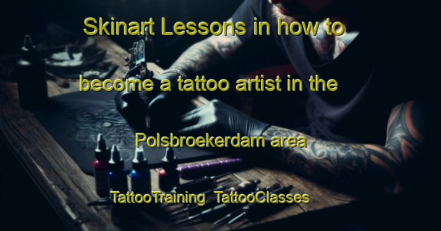 Skinart Lessons in how to become a tattoo artist in the Polsbroekerdam area | TattooTraining | TattooClasses | SkinartTraining-Netherlands