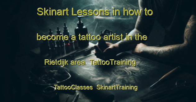 Skinart Lessons in how to become a tattoo artist in the Rietdijk area | TattooTraining | TattooClasses | SkinartTraining-Netherlands