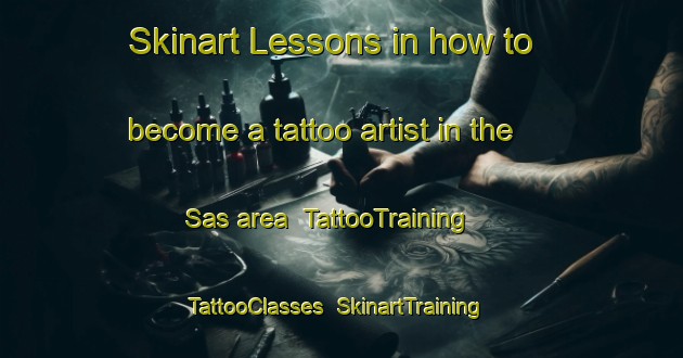 Skinart Lessons in how to become a tattoo artist in the Sas area | TattooTraining | TattooClasses | SkinartTraining-Netherlands