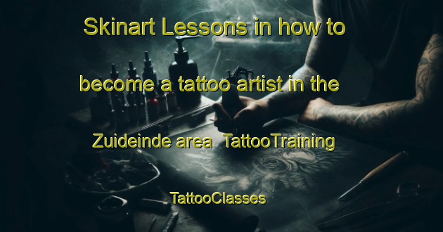 Skinart Lessons in how to become a tattoo artist in the Zuideinde area | TattooTraining | TattooClasses | SkinartTraining-Netherlands