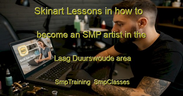 Skinart Lessons in how to become an SMP artist in the Laag Duurswoude area | SmpTraining | SmpClasses | SkinartTraining-Netherlands