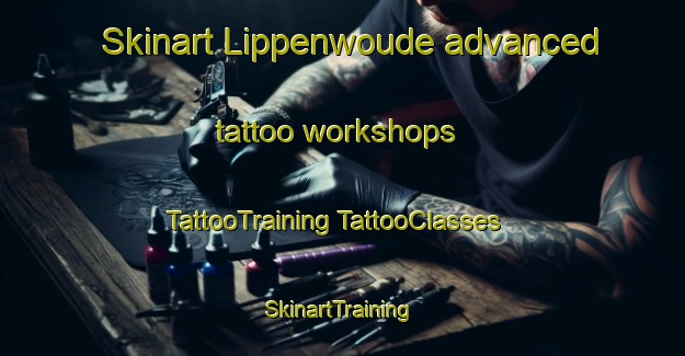 Skinart Lippenwoude advanced tattoo workshops | #TattooTraining #TattooClasses #SkinartTraining-Netherlands