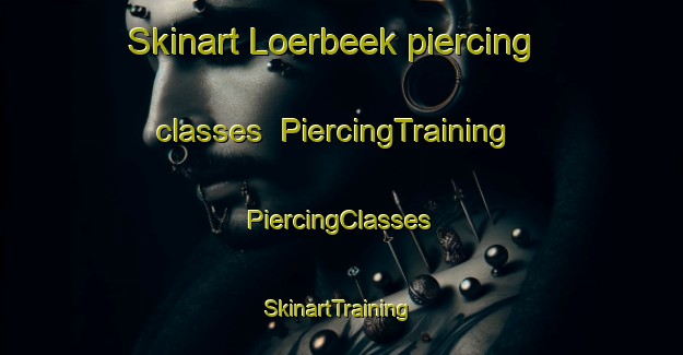 Skinart Loerbeek piercing classes | #PiercingTraining #PiercingClasses #SkinartTraining-Netherlands