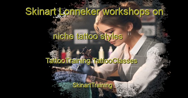 Skinart Lonneker workshops on niche tattoo styles | #TattooTraining #TattooClasses #SkinartTraining-Netherlands