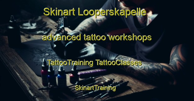 Skinart Looperskapelle advanced tattoo workshops | #TattooTraining #TattooClasses #SkinartTraining-Netherlands