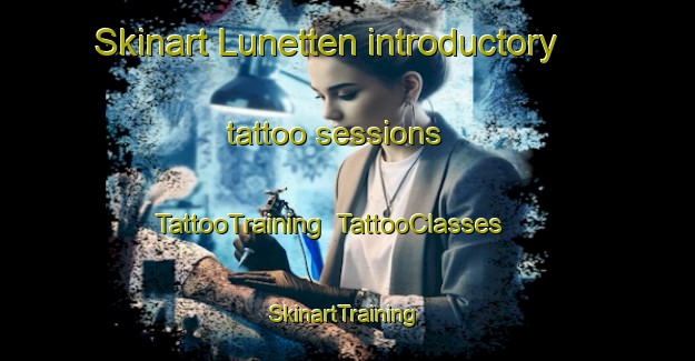 Skinart Lunetten introductory tattoo sessions | TattooTraining | TattooClasses | SkinartTraining-Netherlands