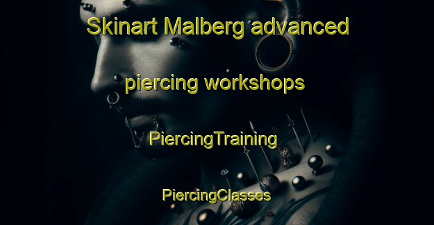 Skinart Malberg advanced piercing workshops | #PiercingTraining #PiercingClasses #SkinartTraining-Netherlands