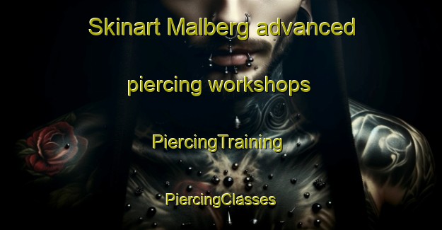 Skinart Malberg advanced piercing workshops | #PiercingTraining #PiercingClasses #SkinartTraining-Netherlands