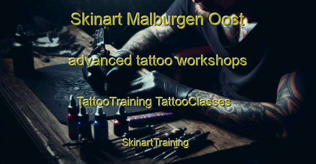 Skinart Malburgen Oost advanced tattoo workshops | #TattooTraining #TattooClasses #SkinartTraining-Netherlands