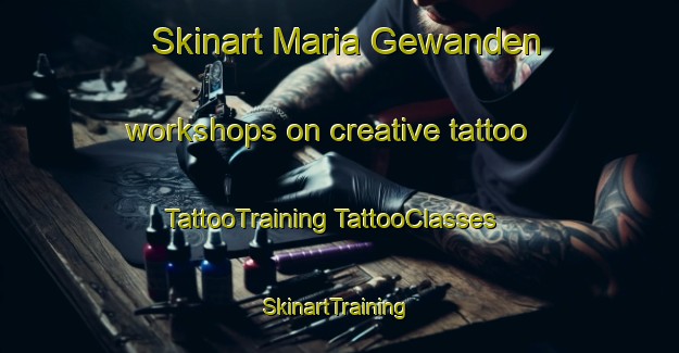 Skinart Maria Gewanden workshops on creative tattoo | #TattooTraining #TattooClasses #SkinartTraining-Netherlands