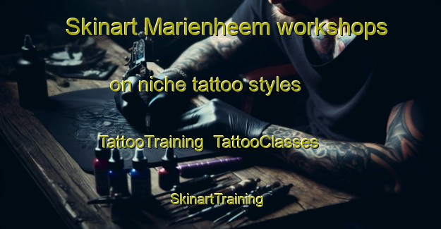 Skinart Marienheem workshops on niche tattoo styles | TattooTraining | TattooClasses | SkinartTraining-Netherlands
