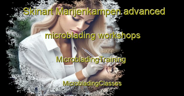 Skinart Marijenkampen advanced microblading workshops | #MicrobladingTraining #MicrobladingClasses #SkinartTraining-Netherlands