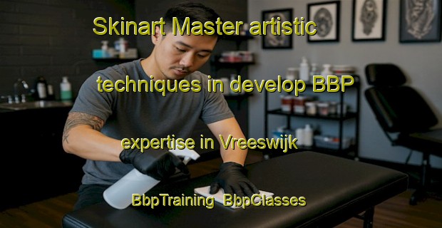 Skinart Master artistic techniques in develop BBP expertise in Vreeswijk | BbpTraining | BbpClasses | SkinartTraining-Netherlands