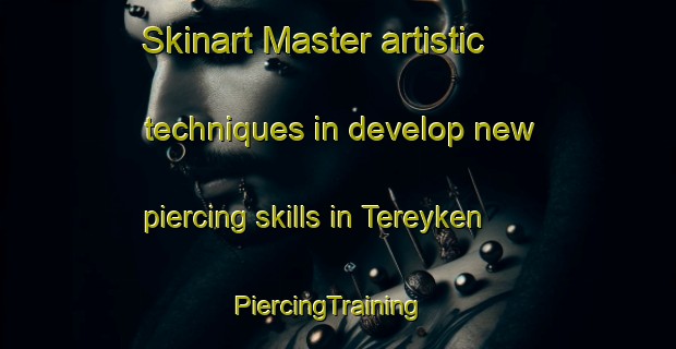 Skinart Master artistic techniques in develop new piercing skills in Tereyken | PiercingTraining | PiercingClasses | SkinartTraining-Netherlands