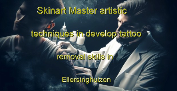 Skinart Master artistic techniques in develop tattoo removal skills in Ellersinghuizen | RemovalTraining | RemovalClasses | SkinartTraining-Netherlands