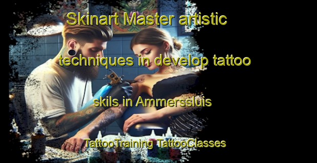 Skinart Master artistic techniques in develop tattoo skils in Ammerssluis | #TattooTraining #TattooClasses #SkinartTraining-Netherlands