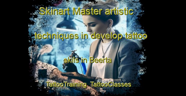 Skinart Master artistic techniques in develop tattoo skils in Beerta | TattooTraining | TattooClasses | SkinartTraining-Netherlands
