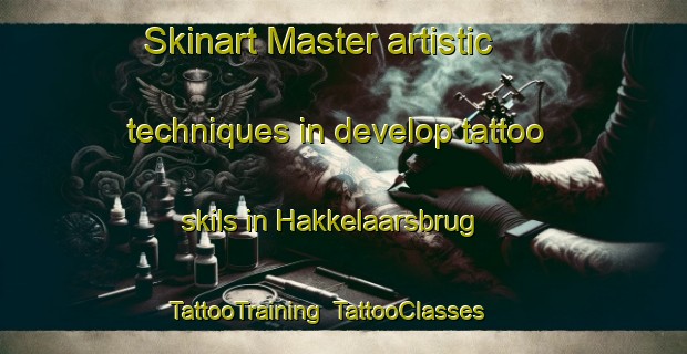 Skinart Master artistic techniques in develop tattoo skils in Hakkelaarsbrug | TattooTraining | TattooClasses | SkinartTraining-Netherlands