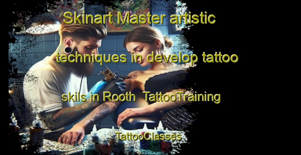 Skinart Master artistic techniques in develop tattoo skils in Rooth | TattooTraining | TattooClasses | SkinartTraining-Netherlands