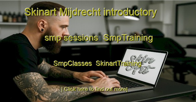 Skinart Mijdrecht introductory smp sessions | SmpTraining | SmpClasses | SkinartTraining-Netherlands