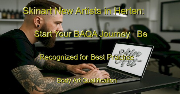 Skinart New Artists in Herten: Start Your BAQA Journey - Be Recognized for Best Practice | Body Art Qualification Authority | BAQA-Netherlands