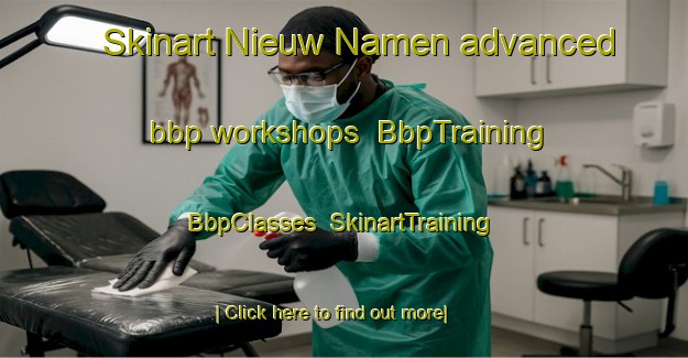 Skinart Nieuw Namen advanced bbp workshops | BbpTraining | BbpClasses | SkinartTraining-Netherlands