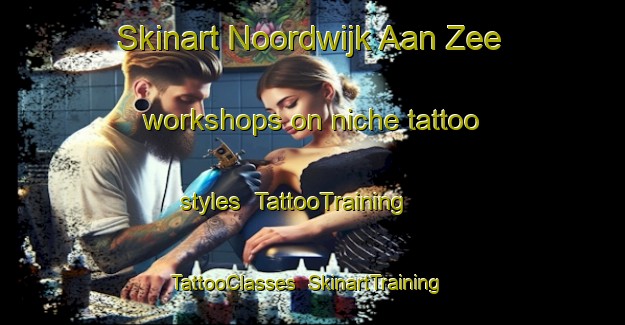 Skinart Noordwijk Aan Zee workshops on niche tattoo styles | TattooTraining | TattooClasses | SkinartTraining-Netherlands
