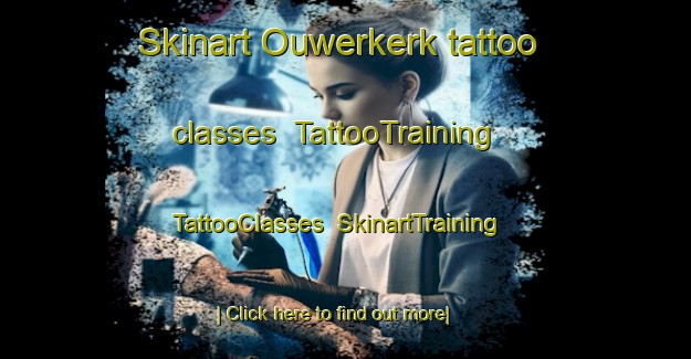 Skinart Ouwerkerk tattoo classes | TattooTraining | TattooClasses | SkinartTraining-Netherlands