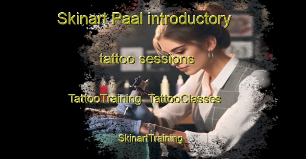 Skinart Paal introductory tattoo sessions | TattooTraining | TattooClasses | SkinartTraining-Netherlands