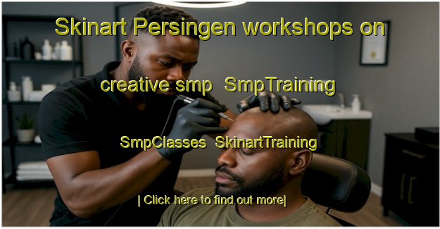 Skinart Persingen workshops on creative smp | SmpTraining | SmpClasses | SkinartTraining-Netherlands