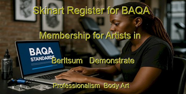 Skinart Register for BAQA Membership for Artists in Berltsum - Demonstrate Professionalism | Body Art Qualification Authority | BAQA-Netherlands