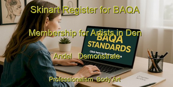 Skinart Register for BAQA Membership for Artists in Den Andel - Demonstrate Professionalism | Body Art Qualification Authority | BAQA-Netherlands