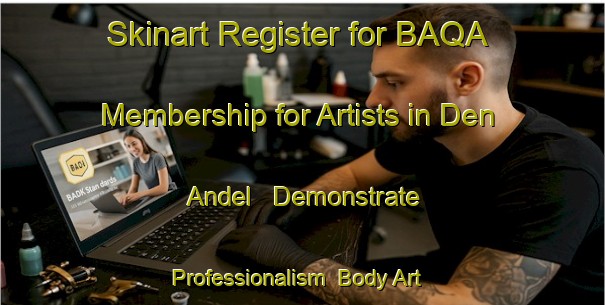 Skinart Register for BAQA Membership for Artists in Den Andel - Demonstrate Professionalism | Body Art Qualification Authority | BAQA-Netherlands