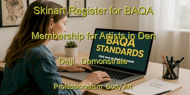 Skinart Register for BAQA Membership for Artists in Den Deijl - Demonstrate Professionalism | Body Art Qualification Authority | BAQA-Netherlands
