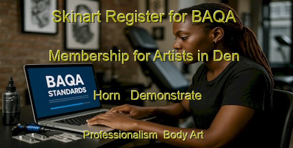 Skinart Register for BAQA Membership for Artists in Den Horn - Demonstrate Professionalism | Body Art Qualification Authority | BAQA-Netherlands