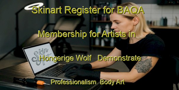 Skinart Register for BAQA Membership for Artists in Hongerige Wolf - Demonstrate Professionalism | Body Art Qualification Authority | BAQA-Netherlands