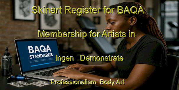Skinart Register for BAQA Membership for Artists in Ingen - Demonstrate Professionalism | Body Art Qualification Authority | BAQA-Netherlands
