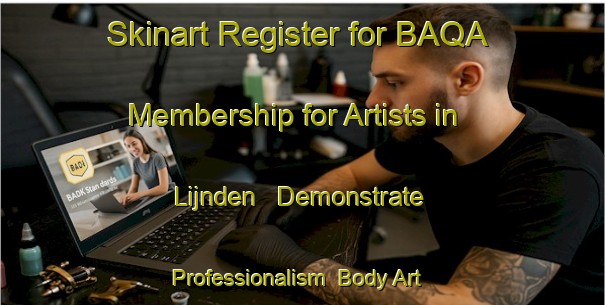 Skinart Register for BAQA Membership for Artists in Lijnden - Demonstrate Professionalism | Body Art Qualification Authority | BAQA-Netherlands