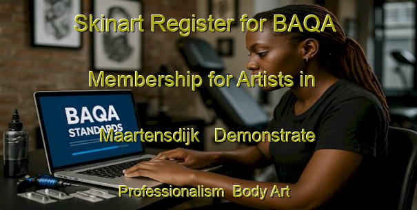 Skinart Register for BAQA Membership for Artists in Maartensdijk - Demonstrate Professionalism | Body Art Qualification Authority | BAQA-Netherlands