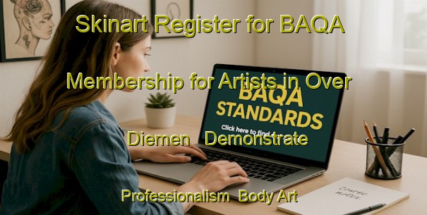 Skinart Register for BAQA Membership for Artists in Over Diemen - Demonstrate Professionalism | Body Art Qualification Authority | BAQA-Netherlands