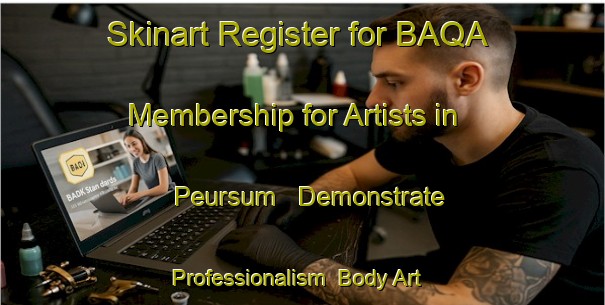Skinart Register for BAQA Membership for Artists in Peursum - Demonstrate Professionalism | Body Art Qualification Authority | BAQA-Netherlands