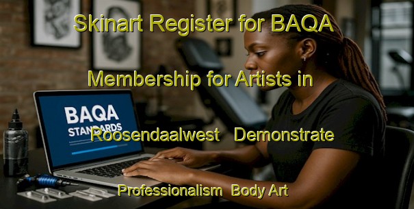 Skinart Register for BAQA Membership for Artists in Roosendaalwest - Demonstrate Professionalism | Body Art Qualification Authority | BAQA-Netherlands