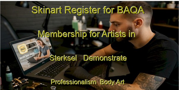 Skinart Register for BAQA Membership for Artists in Sterksel - Demonstrate Professionalism | Body Art Qualification Authority | BAQA-Netherlands