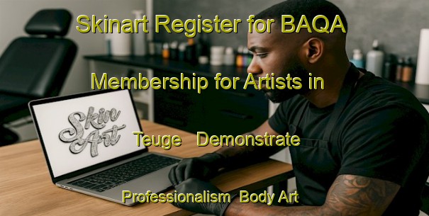 Skinart Register for BAQA Membership for Artists in Teuge - Demonstrate Professionalism | Body Art Qualification Authority | BAQA-Netherlands