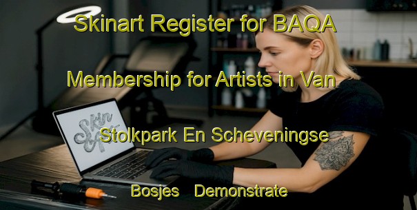 Skinart Register for BAQA Membership for Artists in Van Stolkpark En Scheveningse Bosjes - Demonstrate Professionalism | Body Art Qualification Authority | BAQA-Netherlands
