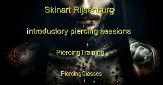 Skinart Rijsenburg introductory piercing sessions | #PiercingTraining #PiercingClasses #SkinartTraining-Netherlands