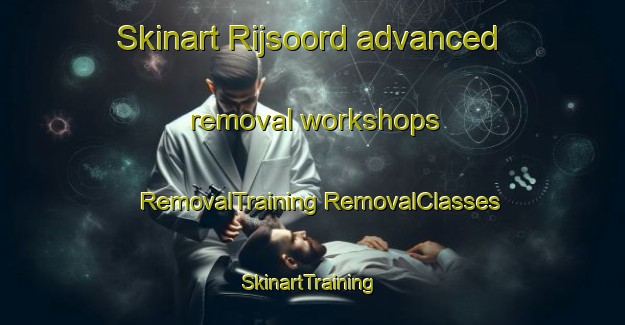 Skinart Rijsoord advanced removal workshops | #RemovalTraining #RemovalClasses #SkinartTraining-Netherlands