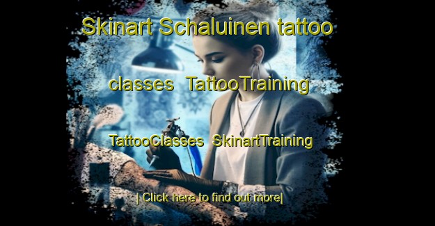 Skinart Schaluinen tattoo classes | TattooTraining | TattooClasses | SkinartTraining-Netherlands