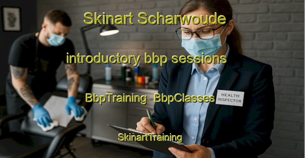 Skinart Scharwoude introductory bbp sessions | BbpTraining | BbpClasses | SkinartTraining-Netherlands