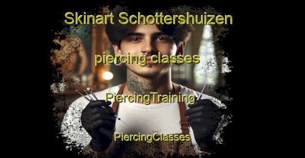 Skinart Schottershuizen piercing classes | #PiercingTraining #PiercingClasses #SkinartTraining-Netherlands